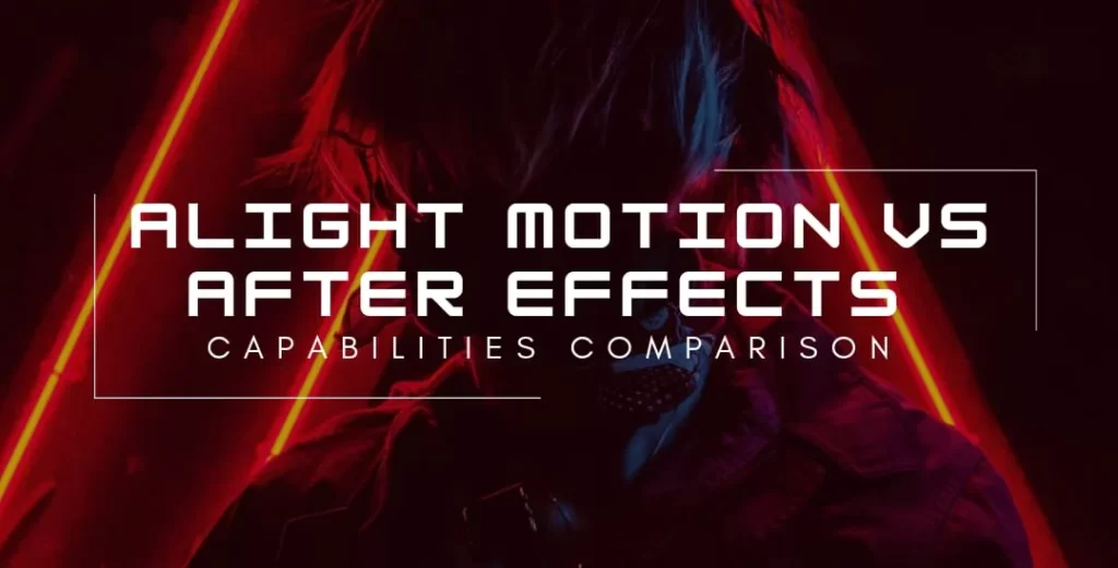 alight motion vs after effects