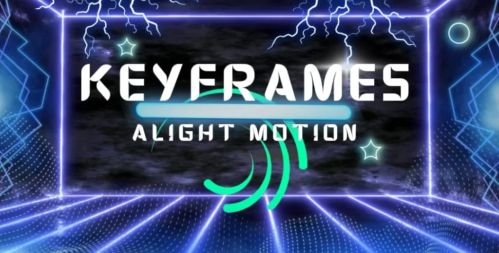 keyframes alight motion